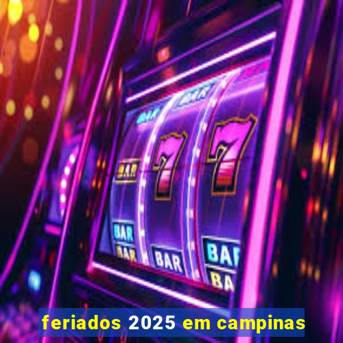 feriados 2025 em campinas